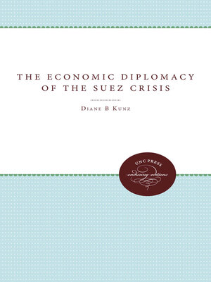 cover image of The Economic Diplomacy of the Suez Crisis